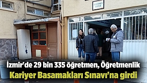 İzmir'de 29 bin 335 öğretmen, Öğretmenlik Kariyer Basamakları Sınavı'na girdi
