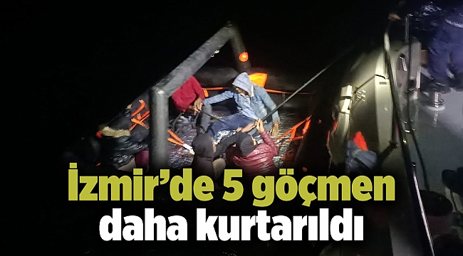 İzmir’de 5 göçmen daha kurtarıldı