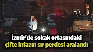 İzmir'de sokak ortasındaki çifte infazın sır perdesi aralandı