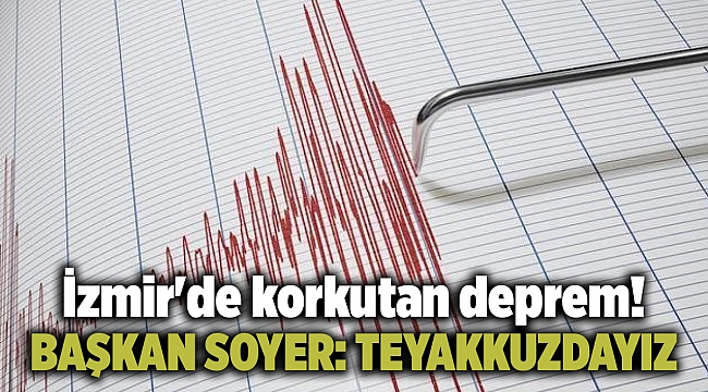 İzmir'de korkutan deprem! 