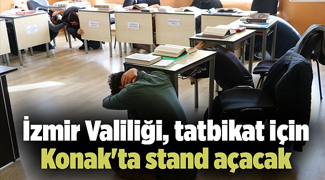 İzmir Valiliği, tatbikat için Konak'ta stand açacak
