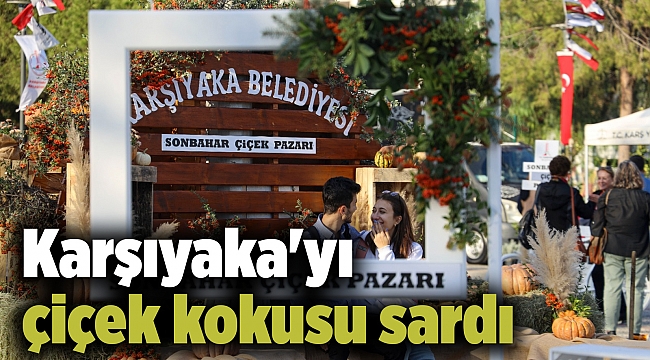 Karşıyaka'yı çiçek kokusu sardı