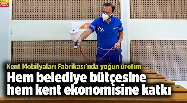 Kent Mobilyaları Fabrikası'nda yoğun üretim