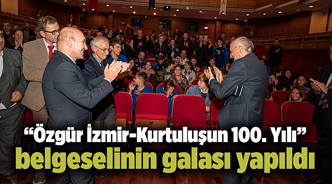 “Özgür İzmir-Kurtuluşun 100. Yılı” belgeselinin galası yapıldı