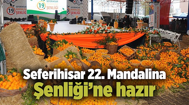 Seferihisar 22. Mandalina Şenliği’ne hazır