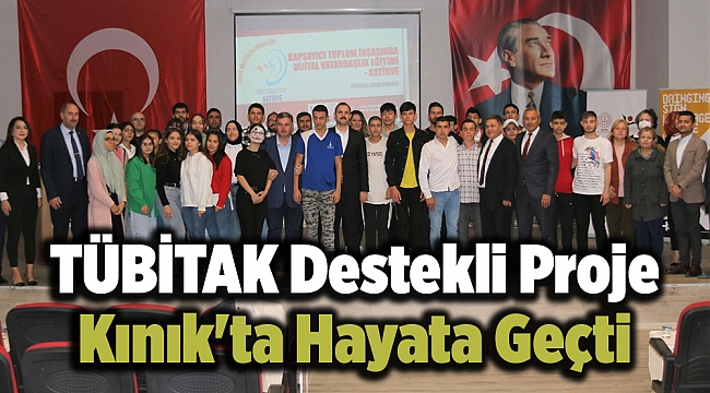 TÜBİTAK Destekli Proje Kınık&#039;ta Hayata Geçti