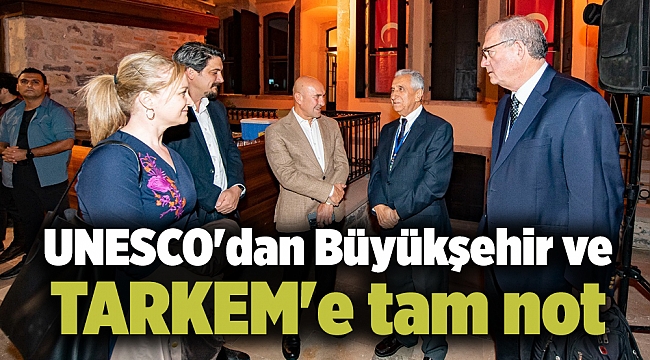 UNESCO'dan Büyükşehir ve TARKEM'e tam not