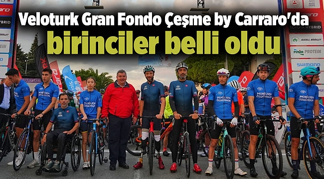 Veloturk Gran Fondo Çeşme by Carraro'da birinciler belli oldu