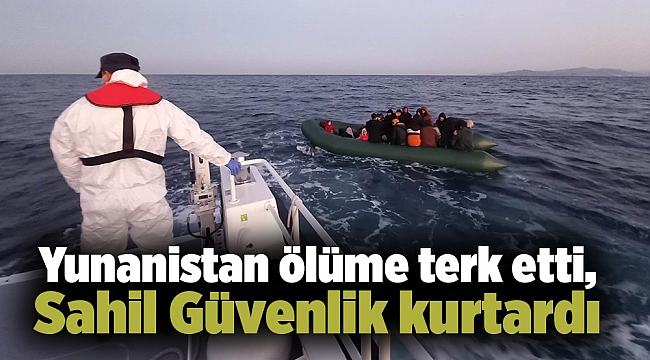 Yunanistan ölüme terk etti, Sahil Güvenlik kurtardı