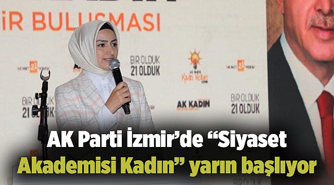 AK Parti İzmir&#039;de &quot;Siyaset Akademisi Kadın&quot; yarın başlıyor
