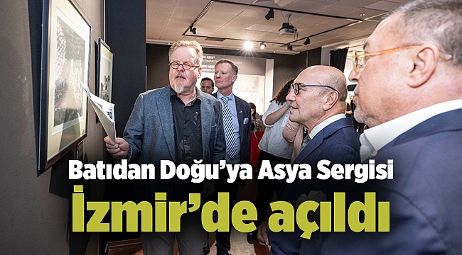 Batıdan Doğu’ya Asya Sergisi İzmir’de açıldı