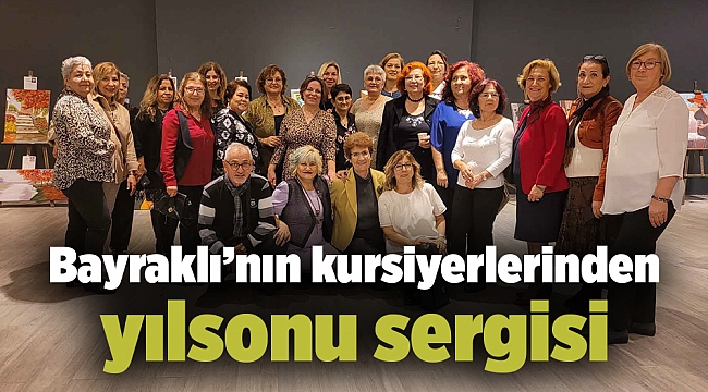 Bayraklı’nın kursiyerlerinden yılsonu sergisi
