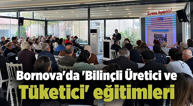 Bornova&#039;da &#039;Bilinçli Üretici ve Tüketici&#039; eğitimleri