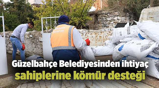 Güzelbahçe Belediyesinden ihtiyaç sahiplerine kömür desteği