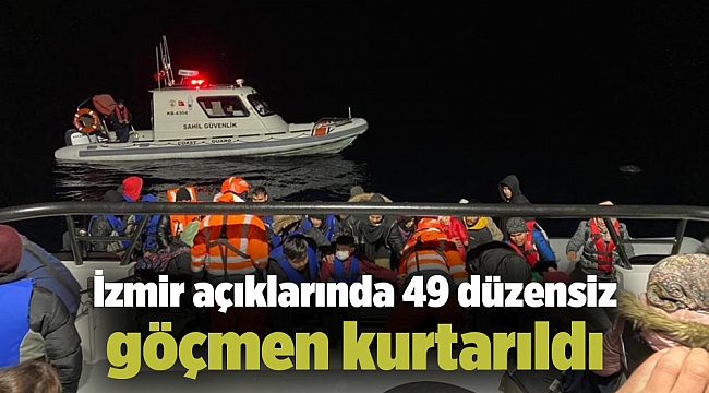 İzmir açıklarında 49 düzensiz göçmen kurtarıldı