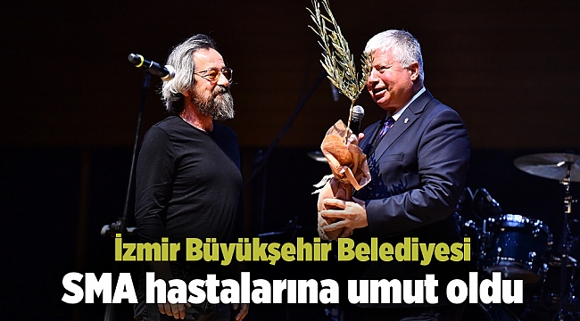 İzmir Büyükşehir Belediyesi SMA hastalarına umut oldu