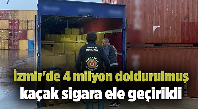 İzmir&#039;de 4 milyon doldurulmuş kaçak sigara ele geçirildi