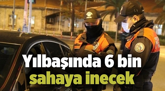 İzmir'de yılbaşında yaklaşık 6 bin polis sahaya inecek