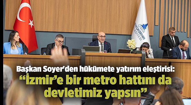 “İzmir’e bir metro hattını da devletimiz yapsın”