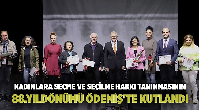 KADINLARA SEÇME VE SEÇİLME HAKKI TANINMASININ 88.YILDÖNÜMÜ ÖDEMİŞ'TE KUTLANDI