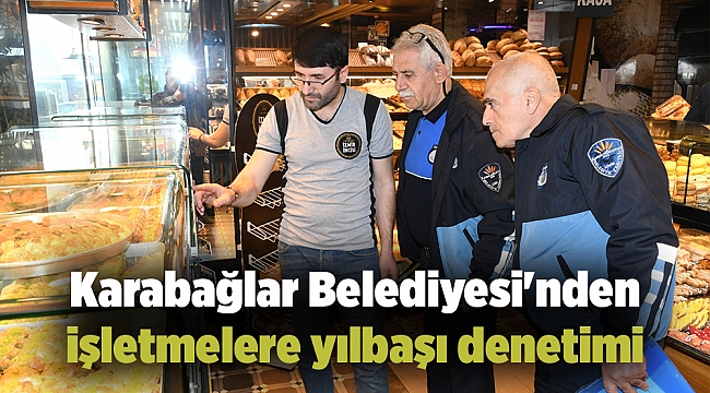 Karabağlar Belediyesi'nden işletmelere yılbaşı denetimi
