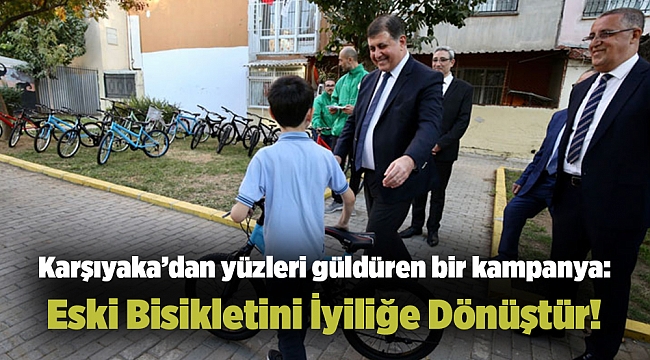 Karşıyaka’dan yüzleri güldüren bir kampanya: Eski Bisikletini İyiliğe Dönüştür!