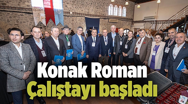 Konak Roman Çalıştayı başladı
