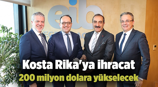 Kosta Rika'ya ihracat 200 milyon dolara yükselecek