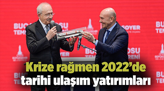 Krize rağmen 2022'de tarihi ulaşım yatırımları