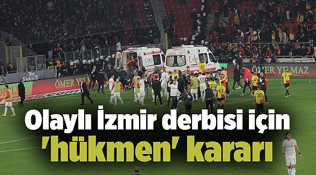 Olaylı İzmir derbisi için &#039;hükmen&#039; kararı