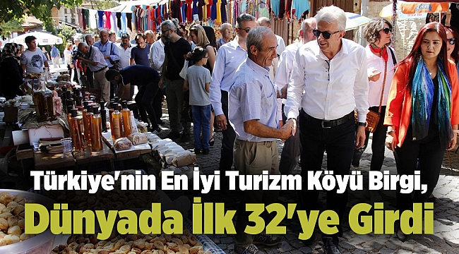 Türkiye'nin En İyi Turizm Köyü Birgi, Dünyada İlk 32'ye Girdi