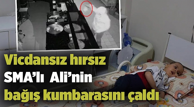 Vicdansız hırsız SMA’lı bebeğin bağış kumbarasını çaldı