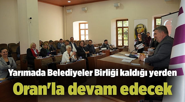 Yarımada Belediyeler Birliği kaldığı yerden Oran&#039;la devam edecek