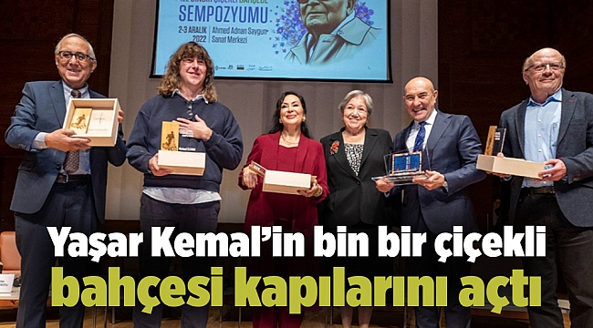 Yaşar Kemal’in bin bir çiçekli bahçesi kapılarını açtı