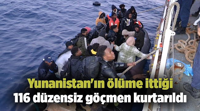 Yunanistan'ın ölüme ittiği 116 düzensiz göçmen kurtarıldı