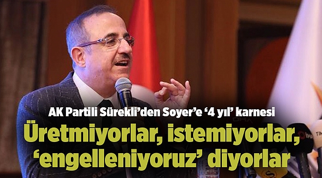 AK Partili Sürekli’den Soyer’e ‘4 yıl’ karnesi