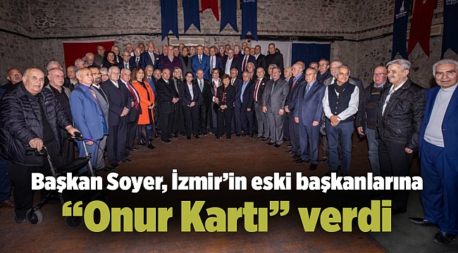 Başkan Soyer, İzmir’in eski başkanlarına “Onur Kartı” verdi