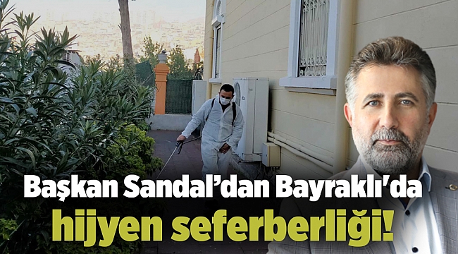 Bayraklı'da hijyen seferberliği!