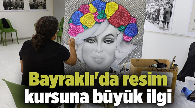 Bayraklı&#039;da resim kursuna büyük ilgi