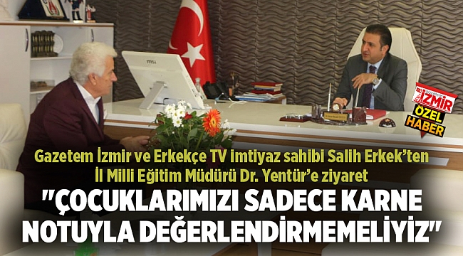 &quot;ÇOCUKLARIMIZI SADECE KARNE NOTUYLA DEĞERLENDİRMEMELİYİZ&quot;