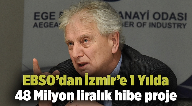 EBSO’dan İzmir’e 1 Yılda 48 Milyon liralık hibe proje