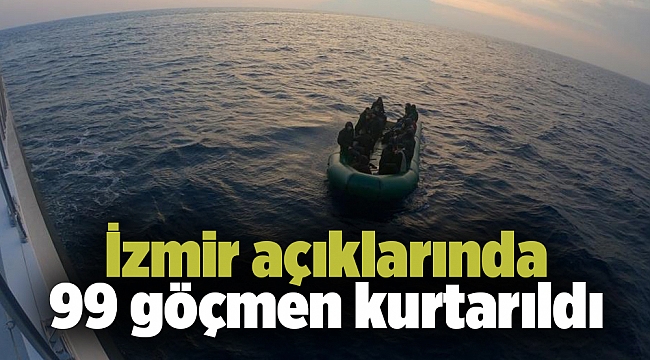 İzmir açıklarında 99 göçmen kurtarıldı