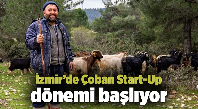 İzmir’de Çoban Start-Up dönemi başlıyor