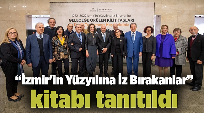 “İzmir'in Yüzyılına İz Bırakanlar” kitabı tanıtıldı