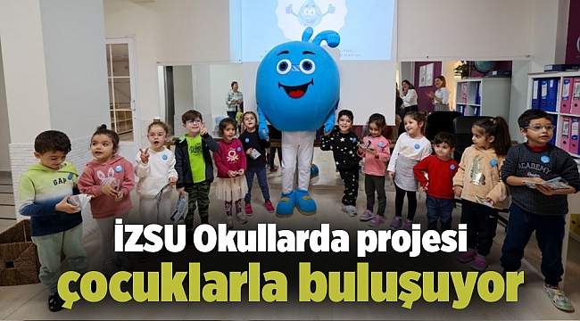 İZSU Okullarda projesi çocuklarla buluşuyor