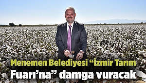 Menemen Belediyesi “İzmir Tarım Fuarı’na” damga vuracak