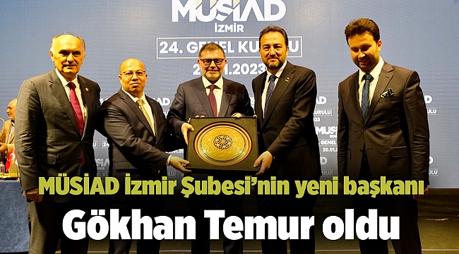 MÜSİAD İzmir Şubesi’nin yeni başkanı Gökhan Temur oldu