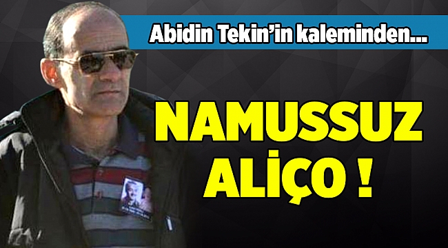 NAMUSSUZ ALİÇO !
