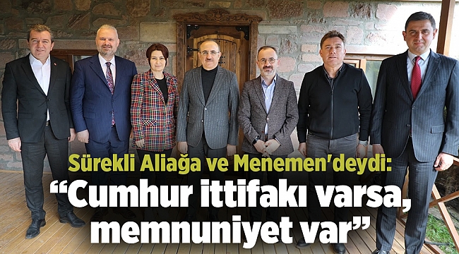 Sürekli Aliağa ve Menemen&#039;deydi