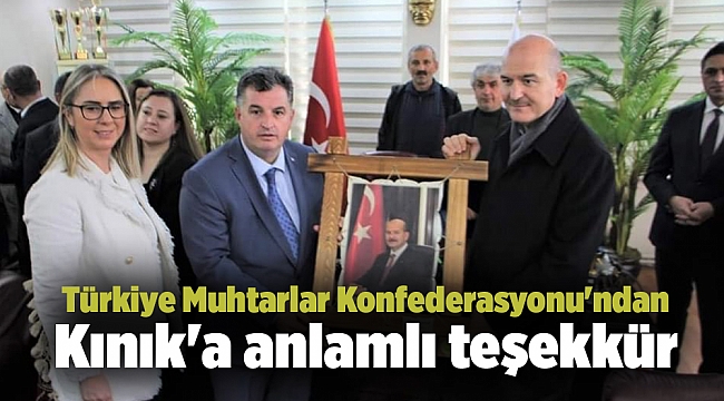 Türkiye Muhtarlar Konfederasyonu'ndan Kınık'a anlamlı teşekkür